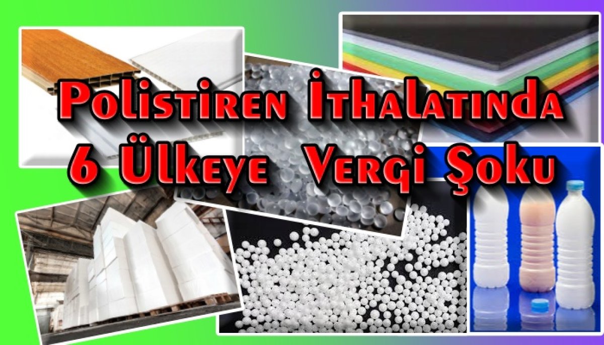Yerli Üretim Kalkanı: Polistiren İthalatına 6 Ülkeye Damping Vergisi Şoku!