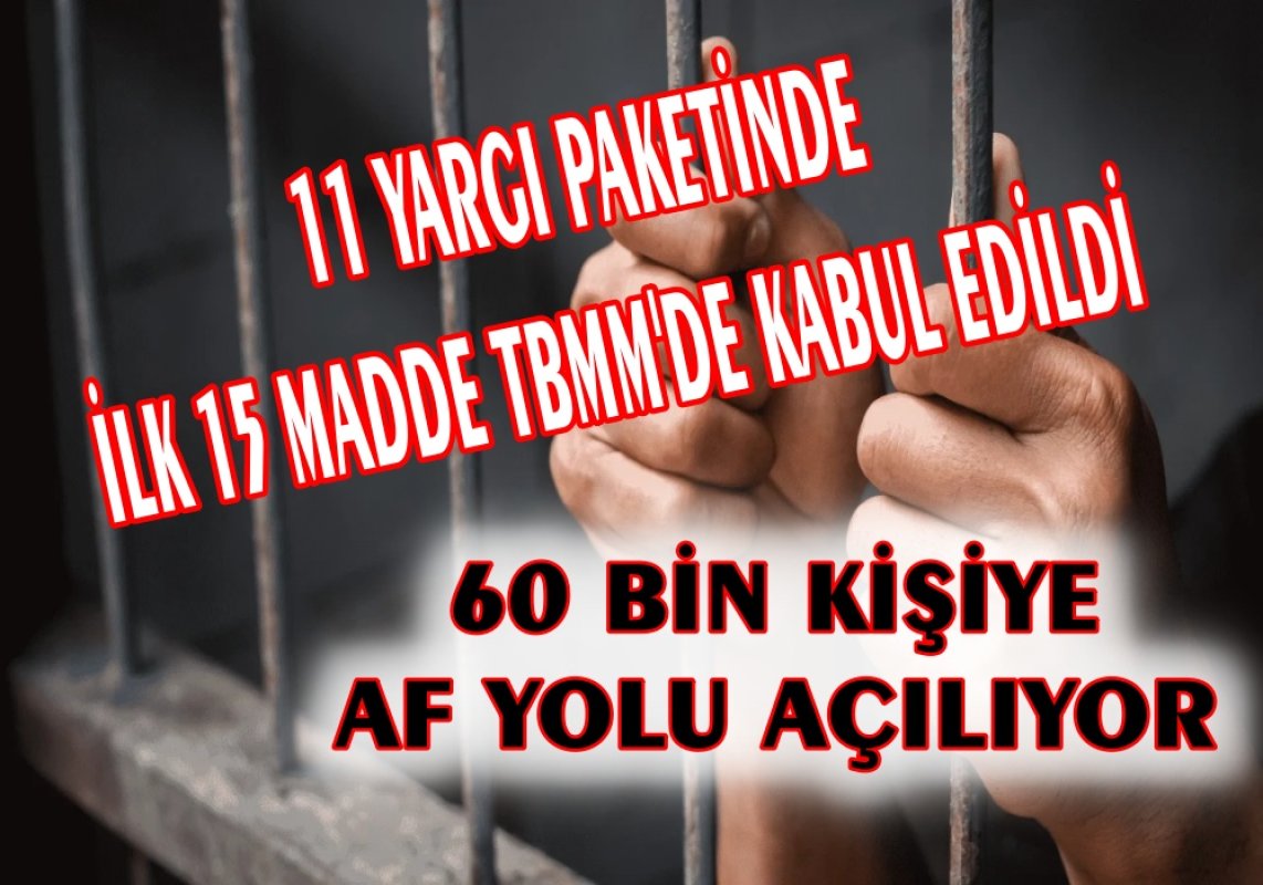 İlk 15 Madde Kabul Edildi – 55 Bin Mahkuma Erken Tahliye Yolu