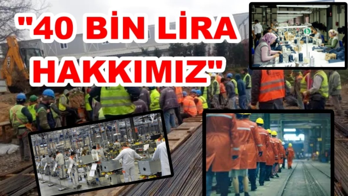 40 BİNLİRA RAHAT ETMEk İÇİN DEĞİL , BORÇLANMADAN YAŞAMAK İÇİN GEREKLİ