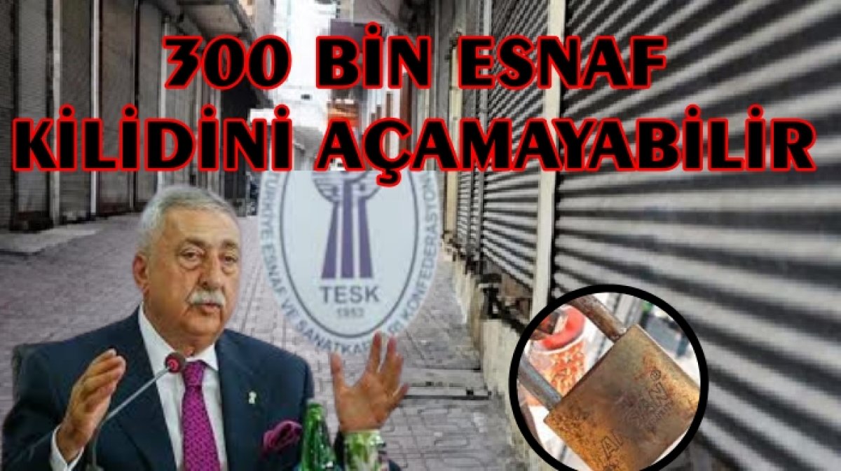 PALANDÖKEN:300 BİN ESNAF KAPATABİLİR 