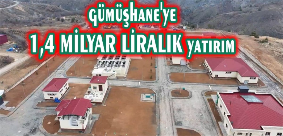 GÜMÜŞHANE'YE 1,4 MİLYAR LİRALIK İÇME SUYU ALTYAPI YATIRIMI