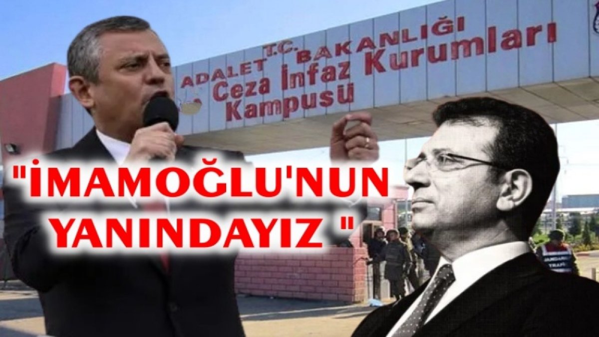 ÖZGÜR ÖZEL : "YARGILANMAYA DEĞİL YARGILAMAYA GİDİYORUZ"