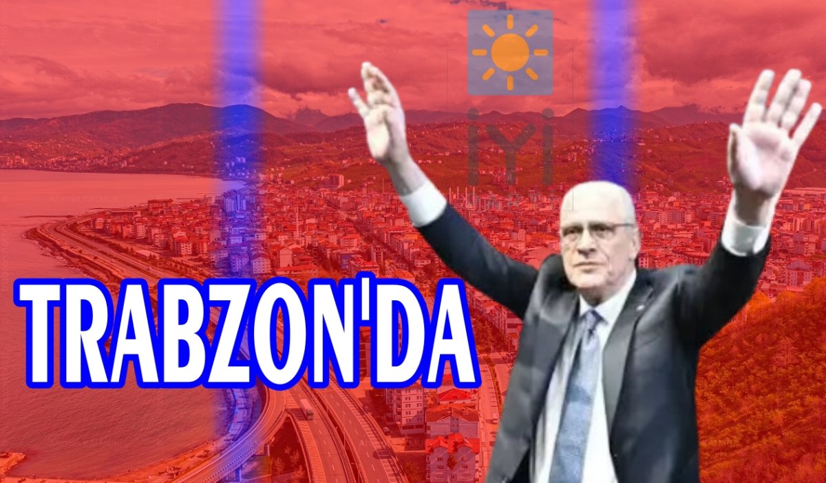 İYİ Parti Genel Başkanı Müsavat Dervişoğlu Trabzon’da
