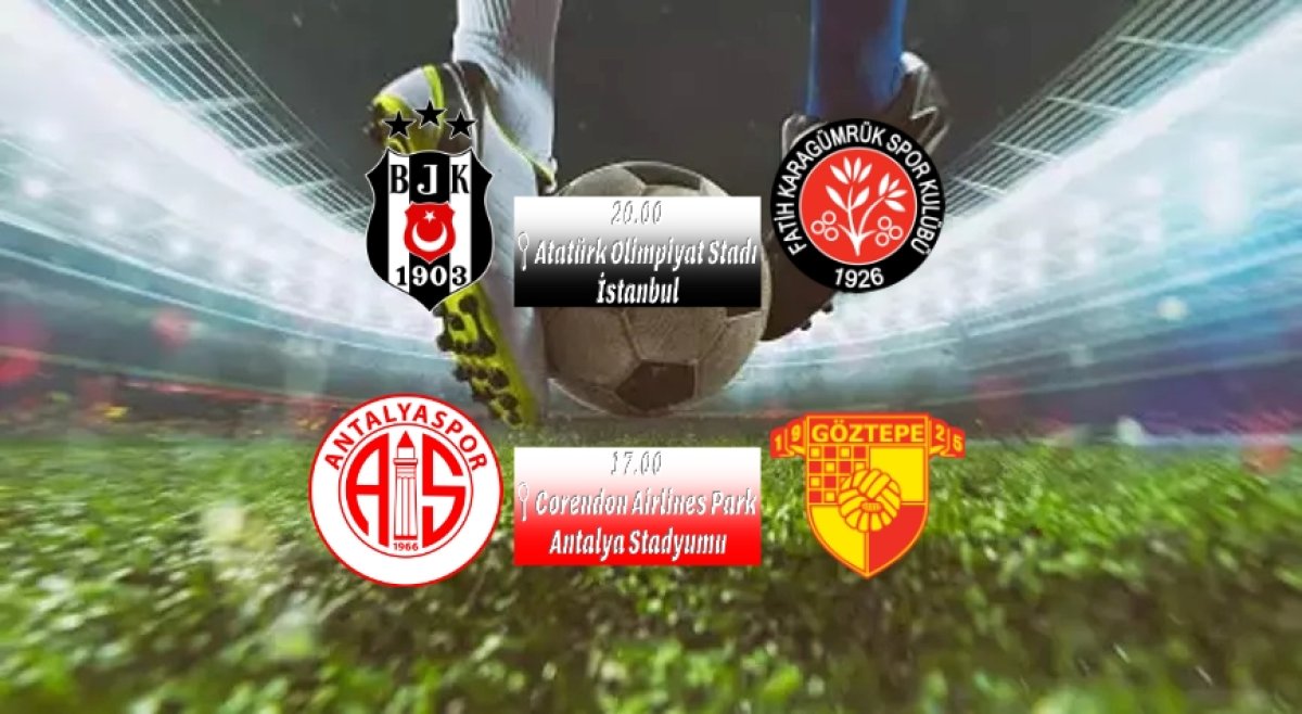 SÜPER LİGDE BUGÜN Antalyaspor–Göztepe ve Karagümrük–Beşiktaş Sahne Alıyor