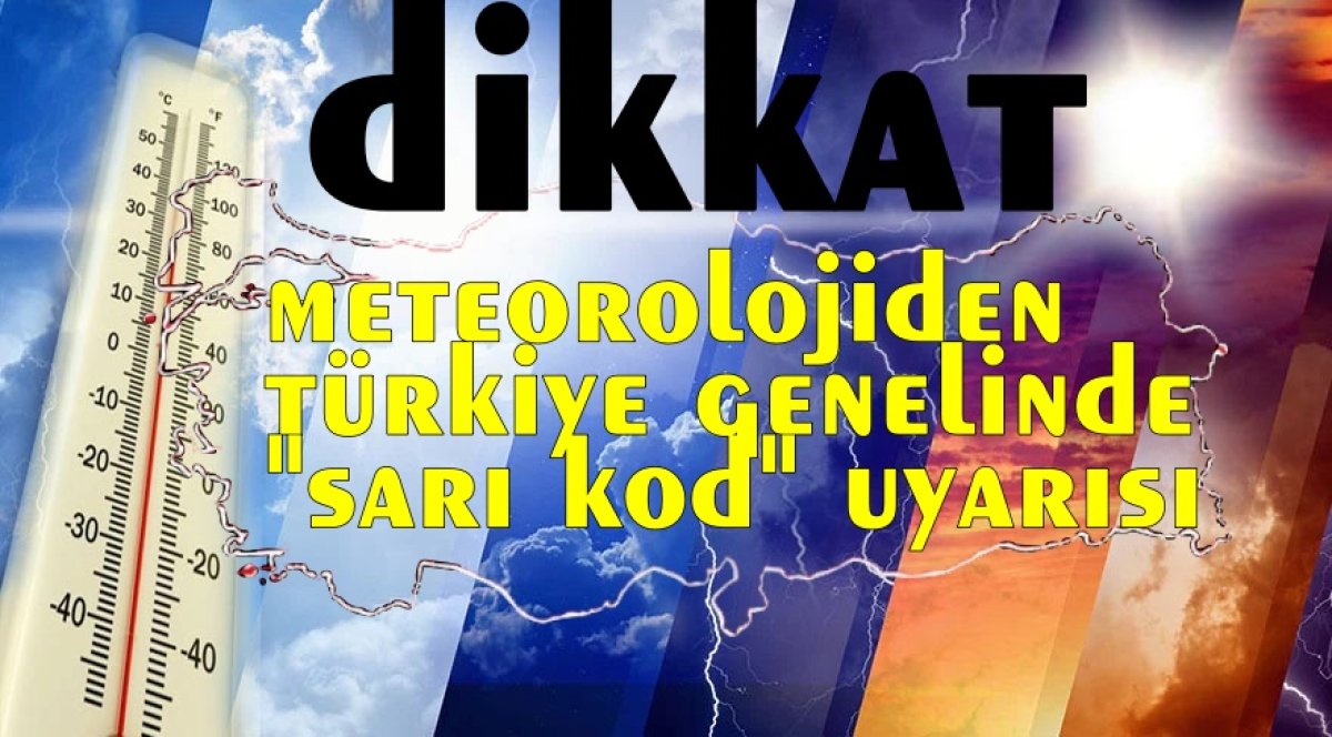 MGM’den Türkiye Genelinde Sarı Kodlu Uyarı