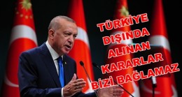 Cumhurbaşkanı Erdoğan, “Bu terör yanlısı karar bizi bağlamaz”