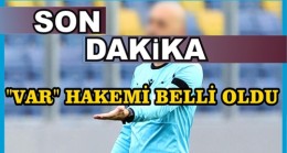 Son Dakika: Galatasaray – Trabzonspor Maçının VAR Hakemi Belli Oldu…