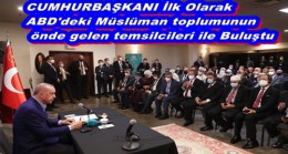 Cumhurbaşkanı Erdoğan, ABD’deki Müslüman Toplumunun Temsilcilerini Kabul Etti