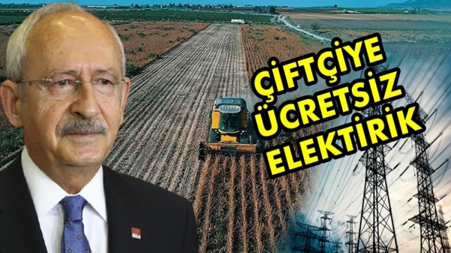 Kılıçdaroğlu : Şanlıurfa, Diyarbakır, Batman, Mardin, Siirt ve Şırnak’ta Elektriği Çiftçilere Ücretsiz Vereceğiz.