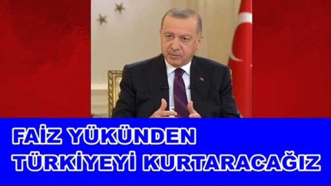 Cumhurbaşkanı Erdoğan: Faizi ve faiz yükünü düşürmemiz lazım