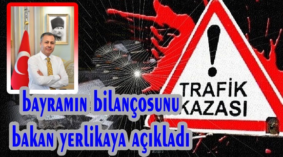 BAKAN YERLİKAYA ; Bir Evladın Gülüşü, Bir Annenin Duası, Bir Babanın Bekleyişi Yarım Kaldı