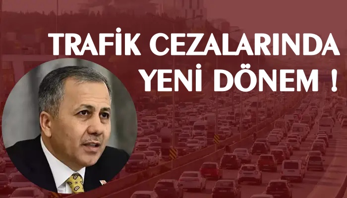 BAKAN YERLİKAYA “AMACIMIZ CEZA YAZMAK DEĞİL CAN KAYBINI ÖNLEMEK”