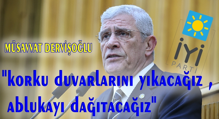 DERVİŞOĞLU ; BİZ BU KUŞATMAYI YARACAĞIZ