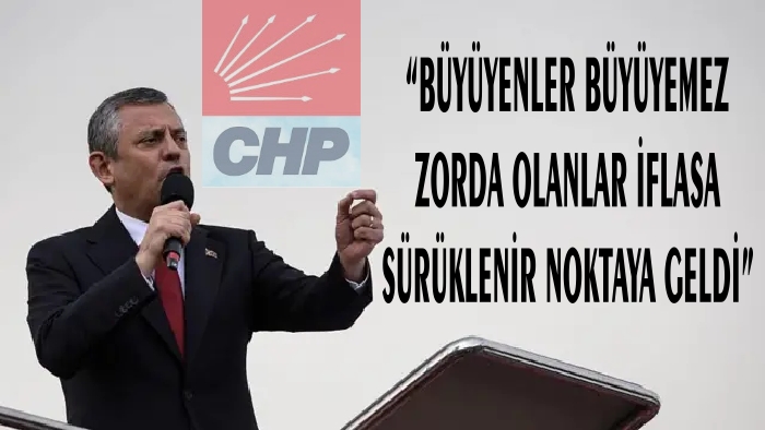 ÖZGÜR ÖZEL “EKONOMİDE BİR ANDA HER ŞEY ALLAK BULLAK OLDU”