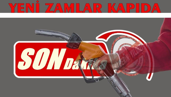 BENZİN VE MOTORİNE BİR ZAM DAHA KAPIDA