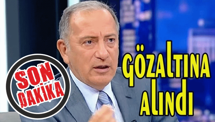 FATİH ALTAYLI GÖZALTINA ALINDI